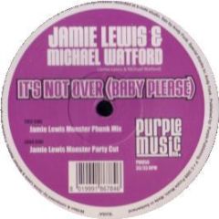 Jamie Lewis & Michael Watford - It's Not Over (Baby Please) - Purple Music