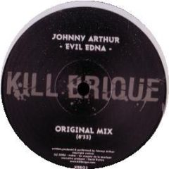 Johnny Arthur - Evil Edna - Kill Brique