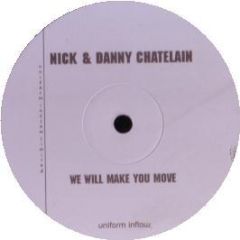Nick & Danny Chatalain - We Will Make You Move - Uniform Inflow