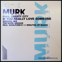 Murk Presents Liberty City - If You Really Love Someone - CR2