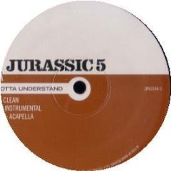 Jurassic 5 - Gotta Understand - Up Above Records