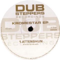 Kromestar - Attenshun / Awake / Iron Dread - Dub Steppers Recordings