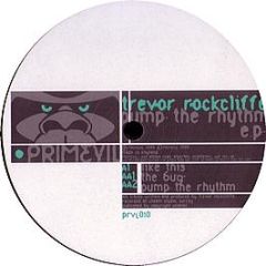 Trevor Rockcliffe - Pump The Rhythm EP - Primevil