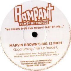 Marvin Brown - Good Loving / Far Up Inside U - Rampant Records