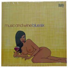 Blue 6 - Music And Wine - Naked Music 