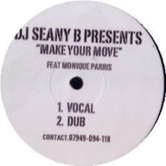 DJ Seany B Feat. Monique Parris - Make Your Move - Sean