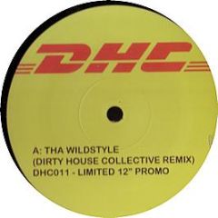 DJ Supreme - Tha Wildstyle (2008 Remix) - Dirty House Collective 11