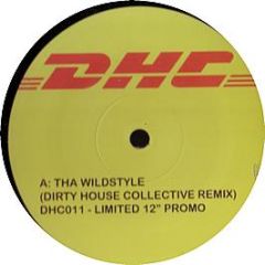 DJ Supreme - Tha Wildstyle (2008 Remix) - Dirty House Collective 11