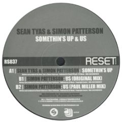 Sean Tyas & Simon Patterson - Somethin's Up - Reset Records