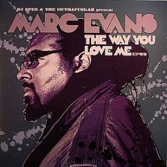 Marc Evans - The Way You Love Me (EP 2) - Defected