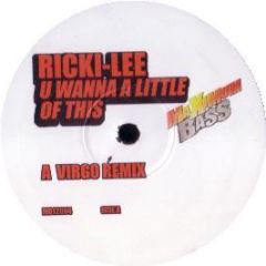 Ricki Lee - U Wanna Little Of This (Virgo Remix) - Maximum Bass