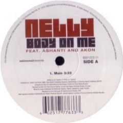 Nelly Feat. Ashanti & Akon - Body On Me - Universal
