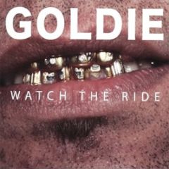 Goldie - Watch The Ride - Harmless