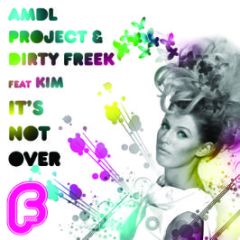 Amdl Project & Dirty Freek Feat Kim - It's Not Over - Freek Records