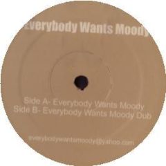 Everybody Wants Moody - Everybody Wants Moody - Everybody Wants Moody