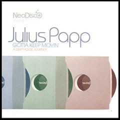 Julius Papp - Gotta Keep Movin (A Deep House Journey) - Neo Disco Music