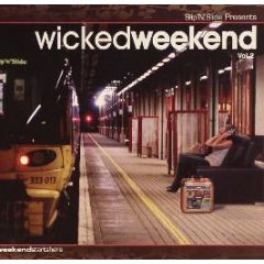 Slip 'N' Slide Presents - Wicked Weekend Volume 2 - Slip 'N' Slide