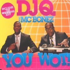 DJ Q & MC Bonez - You Wot! - Maximum Bass