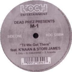 Dead Prez Presents M1 - Til We Get There - Koch Records