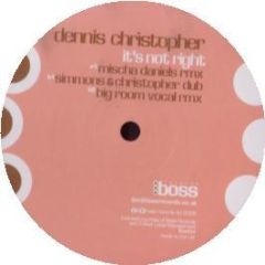 Dennis Christopher - It's Not Right - Boss Records