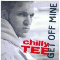 Chilly Tee - Get Off Mine - MCA