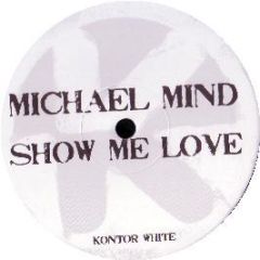 Michael Mind - Show Me Love - Kontor