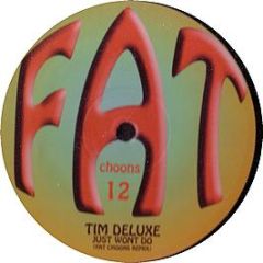 Tim Deluxe Ft Sam Obernik - It Just Won't Do (2008 Remix) - Fat Choons