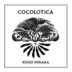 Kohei Mihara - Cocolotica - Grand Central