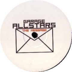 Garage Allstars - The Message - Msg 1