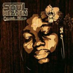 Soul Heaven Presents - Blaze - Soulheaven