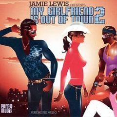 Jamie Lewis Presents - My Girlfriend Is Out Of Town 2 - Purple Music
