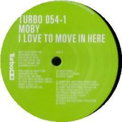 Moby - I Love To Move In Here (Remixes) (Disc 1) - Turbo