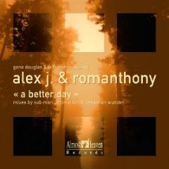 Alex J & Romanthony - A Better Day - Almost Heaven