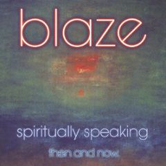 Blaze - Spiritually Speaking - West End