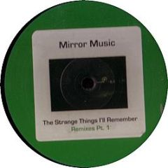 Mirror Music - The Strang Things I'Ll Remember (Remixes Pt. 1) - Darkroom Dubs