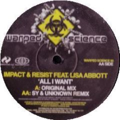 Impact & Resist Feat. Lisa Abbott - All I Want - Warped Science