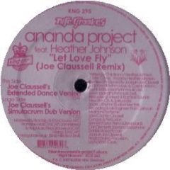 Ananda Project Feat. Heather Johnson - Let Love Fly (Joe Claussell Remixes) - King Street