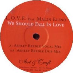 L.O.V.E. - We Should Fall In Love (Ashley Beedle Mixes) - Art & Craft