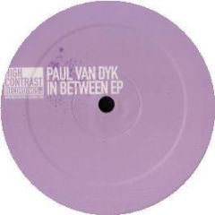 Paul Van Dyk - In Between EP - High Contrast
