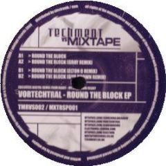 Vortechtral - Round The Block EP - Techment Vs Mix Tape