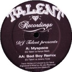 DJ Talent - Myspace / Bad Boy (Remix) - Talent Recordings 1