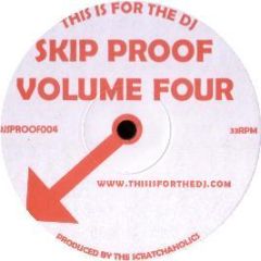 Scratchaholics - This Is For The DJ : Skip Proof (Volume Four) - Djs Proof