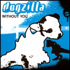 Dogzilla - Without You - Maelstrom