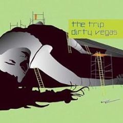 Dirty Vegas - The Trip - Family Recordings