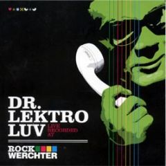 Dr Lektroluv - Live Recorded At Rock Werchter - Lektroluv