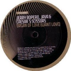 Jerry Ropero Java & Caesar S Scissors - Organ Of Love (Want Love) - Joia