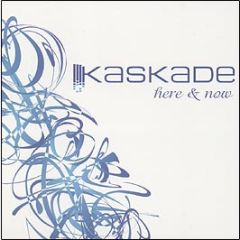 Kaskade - Here & Now (Un-Mixed) - Om Records