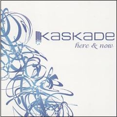 Kaskade - Here & Now (Un-Mixed) - Om Records