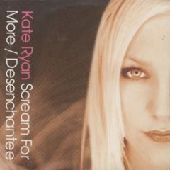 Kate Ryan - Scream For More (Remixes) - Nebula