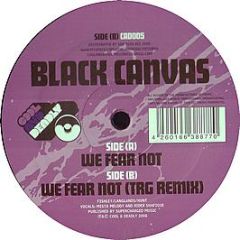Black Canvas - We Fear Not - Cool & Deadly